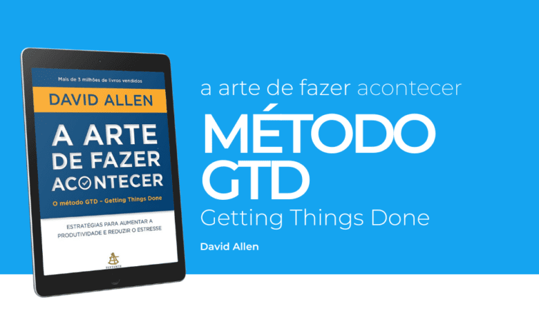 Capa do livro "A Arte de Fazer Acontecer: O Método GTD - Getting Things Done" de David Allen.