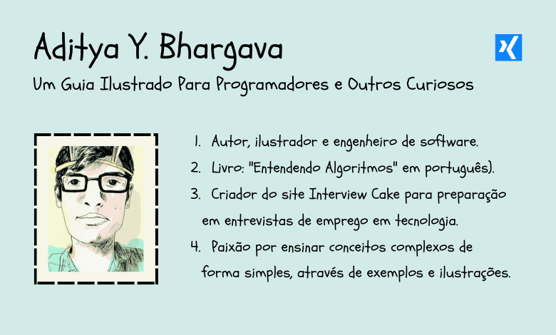 Auto-retrado de Aditya Bhargava, autor de "Grokking Algorithms", também é criador do Interview Cake, dedicando-se a simplificar conceitos complexos com ilustrações e exemplos.