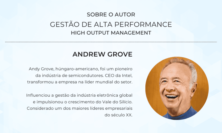Autor do livro "Gestão de Alta Performance", Andrew Grove chegou a receber conselhos pessoais de Steve Jobs quando este considerava retornar como CEO da Apple.